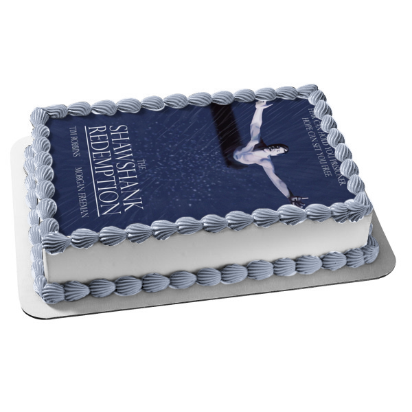 The Shawshank Redemption Andy Dufresne Prison Escape Rain Fear Can Hold You Prisoner Hope Can Set You Free Tim Robbins Morgan Freeman Edible Cake Topper Image ABPID27141 Online now